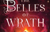 The Belles of Wrath by Jaysea Lynn