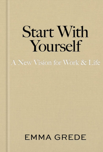 Start With Yourself by Emma Grede
