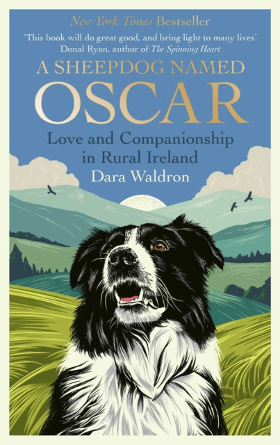 A Sheepdog Named Oscar: Love and Companionship in Rural Ireland by Dara Waldron