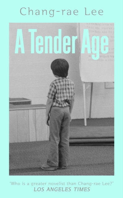 A Tender Age by Chang-rae Lee