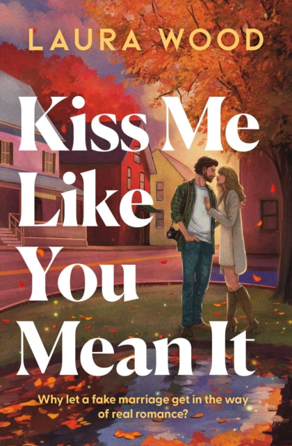 Kiss Me Like You Mean It by Laura Wood