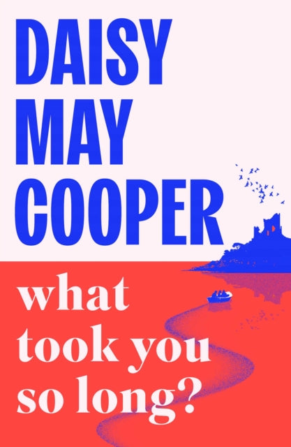 What Took You So Long? by Daisy May Cooper