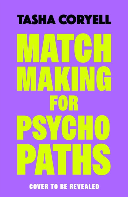 Matchmaking for Psychopaths by Tasha Coryell (PRE-ORDER)