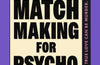 Matchmaking for Psychopaths by Tasha Coryell