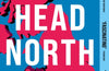 Head North: Andy Burnham's Ambitious Plan to Help Fix Britain by Andy Burnham & Steve Rotheram