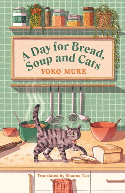 A Day for Bread, Soup and Cats by Yoko Mure