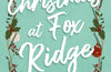 Christmas at Fox Ridge by Bailey Hannah