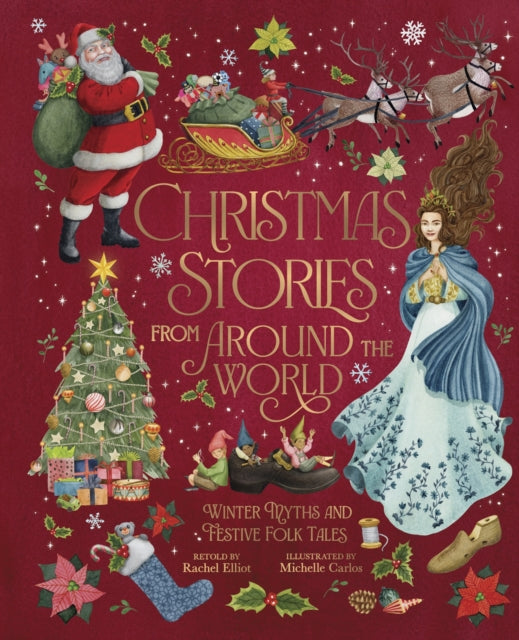 Christmas Stories From Around The World: Winter Myths and Festive Folk Tales by Rachel Elliot