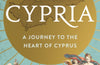 Cypria: A Journey to the Heart of Cyprus by Alex Christofi