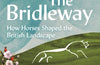 The Bridleway: How Horses Shaped the British Landscape by Tiffany Francis-Baker