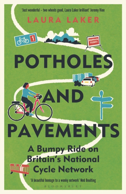Potholes and Pavements: A Bumpy Ride on Britain’s National Cycle Network by Laura Laker
