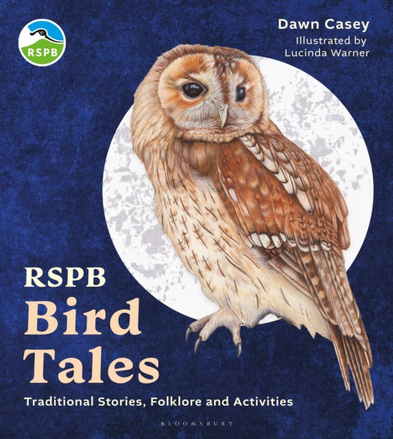 RSPB Bird Tales: Traditional Stories, Folklore and Activities by Dawn Casey