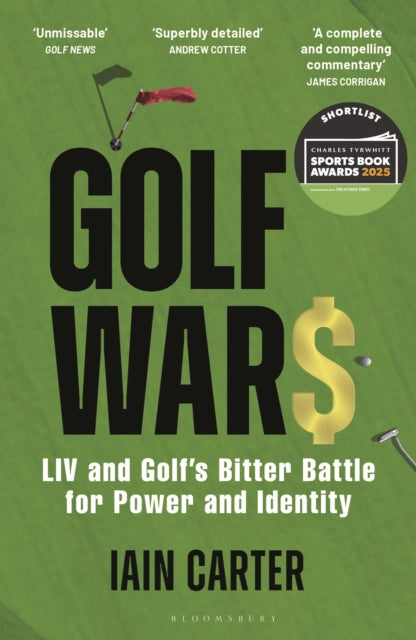 Golf Wars: LIV and Golf's Bitter Battle for Power and Identity by Iain Carter (PRE-ORDER)