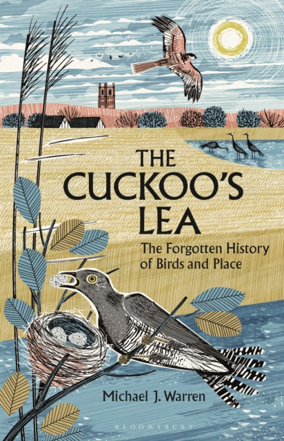 The Cuckoo's Lea: The Forgotten History of Birds and Place by Michael J. Warren (SIGNED & SPRAYED EDGE)