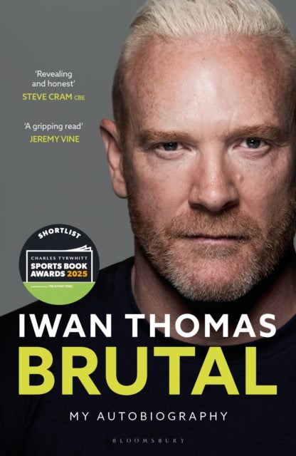 Brutal: My Autobiography by Iwan Thomas