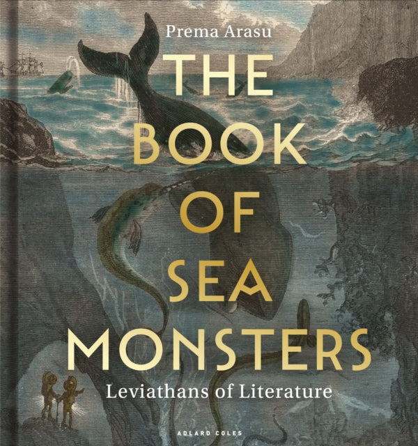The Book of Sea Monsters : Leviathans of Literature by Dr Prema Arasu (PRE-ORDER)
