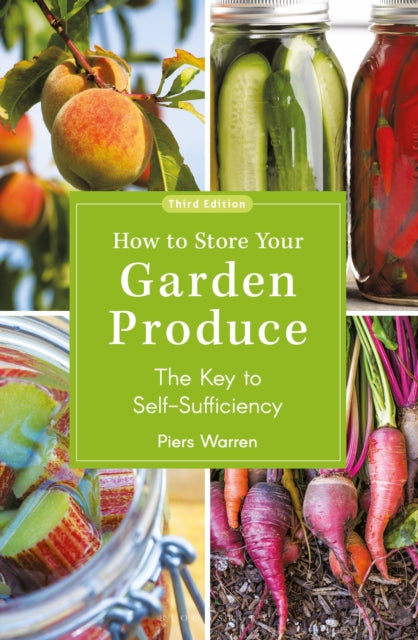 How to Store Your Garden Produce: The Key to Self-Sufficiency by Piers Warren