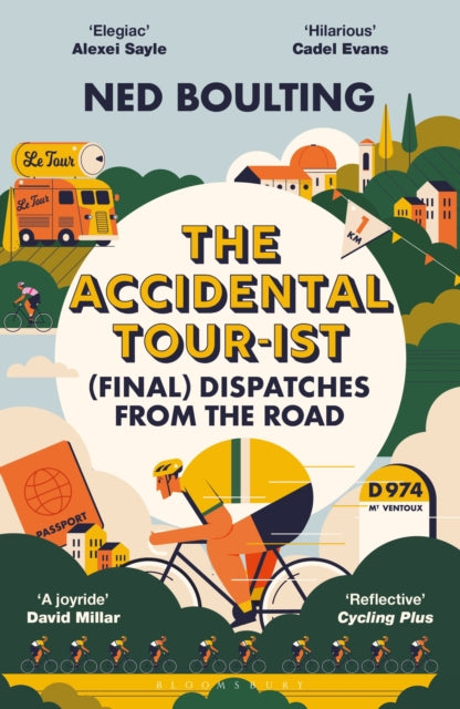 The Accidental Tour-ist: (Final) Dispatches from the Road by Ned Boulting