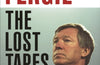 Fergie: The Lost Tapes: Manchester United’s Greatest Era Retold by Wayne Barton