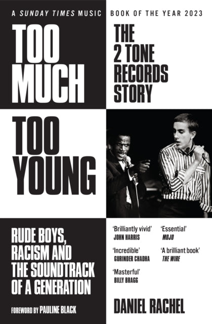Too Much Too Young: The 2 Tone Records Story: Rude Boys, Racism and the Soundtrack of a Generation by Daniel Rachel
