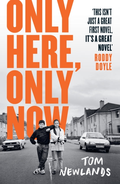 Only Here, Only Now: A Guardian Best Summer Read by Tom Newlands