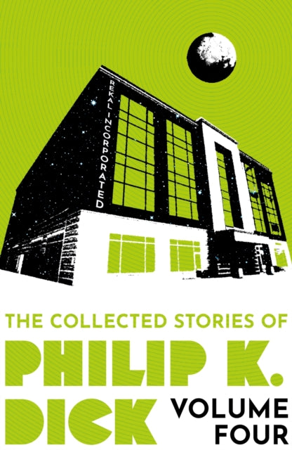 The Collected Stories of Philip K. Dick Volume 4 by Philip K Dick