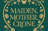 Maiden, Mother, Crone : A Collection by Joanne Harris