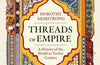 Threads of Empire: A History of the World in Twelve Carpets by Dorothy Armstrong