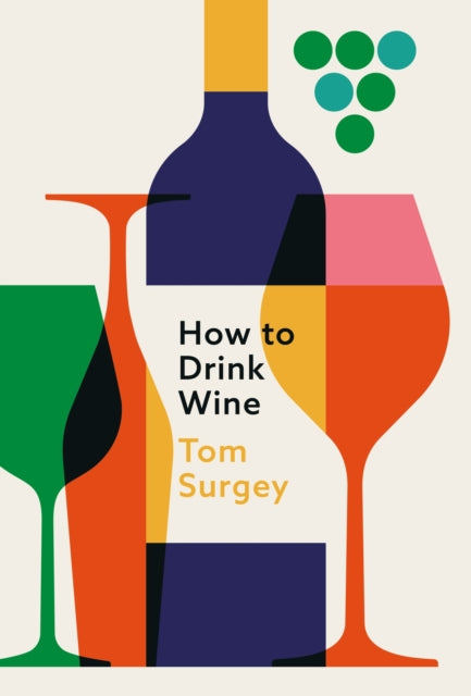 How to Drink Wine by Tom Surgey