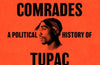 Words for My Comrades : A Political History of Tupac Shakur by Dean Van Nguyen