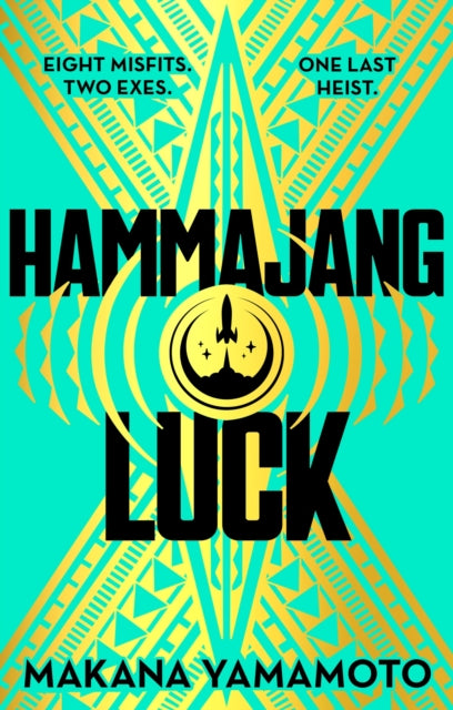 Hammajang Luck: Ocean’s 8 meets sci-fi in this devilishly funny and romantic heist adventure debut by Makana Yamamoto