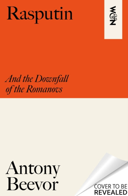 Rasputin: And the Downfall of the Romanovs by Antony Beevor