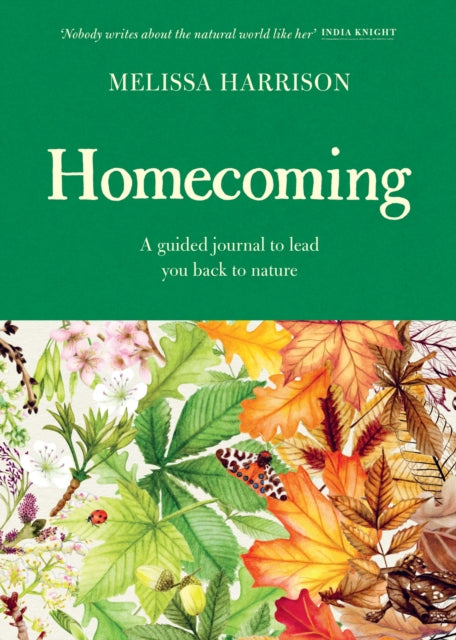 Homecoming: A Guided Journal to Lead You Back to Nature by Melissa Harrison