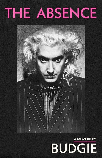 The Absence: Memoirs of a Banshee Drummer by Budgie