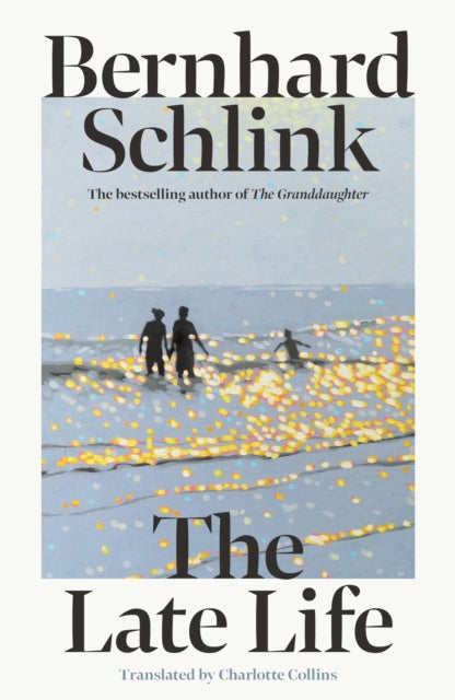 The Late Life by Prof Bernhard Schlink