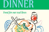 But First, Dinner: Food for Our Real Lives by Eleanor Steafel