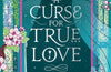 A Curse for True Love by Stephanie Garber