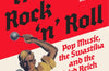 This Ain't Rock 'n' Roll: Pop Music, the Swastika and the Third Reich by Daniel Rachel