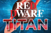 Red Dwarf: Titan by Rob Grant & Andrew Marshall (SIGNED PRE-ORDER)