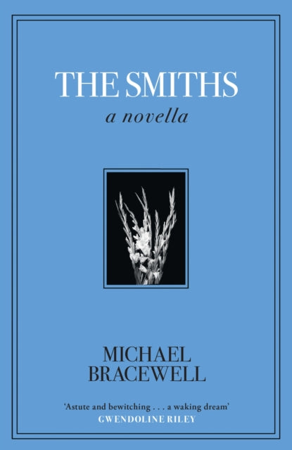 The Smiths: A Novella by Michael Bracewell (SIGNED PRE-ORDER)