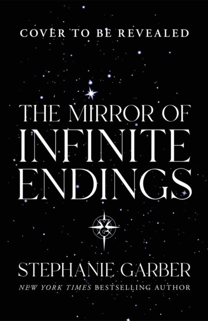 The Mirror of Infinite Endings by Stephanie Garber