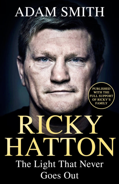 Ricky Hatton: The Light That Never Goes Out by Adam Smith (SIGNED PRE-ORDER)