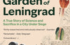 The Forbidden Garden of Leningrad: A True Story of Science and Sacrifice in a City under Siege by Simon Parkin