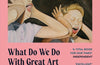 Monsters : What Do We Do with Great Art by Bad People? by Claire Dederer