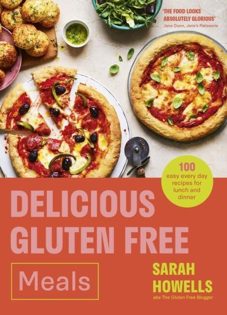 Delicious Gluten Free Meals: 100 easy every day recipes for lunch and dinner by Sarah Howells