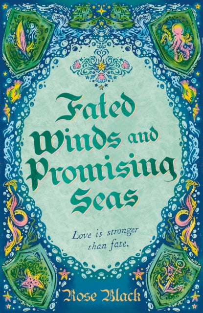 Fated Winds and Promising Seas: A tender-hearted tale of forging fates, fantastic creatures, and found family by Rose Black