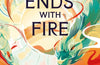 The Night Ends With Fire by K.X. Song