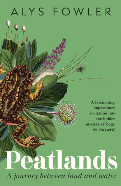 Peatlands: A Journey Between Land and Water by Alys Fowler