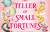 The Teller of Small Fortunes by Julie Leong