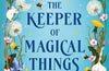 The Keeper of Magical Things by Julie Leong